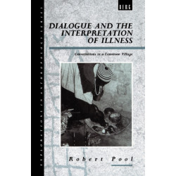 Dialogue and the Interpretation of Illness: Conversations in a Cameroon Village