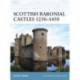 Scottish Baronial Castles 1250-1450
