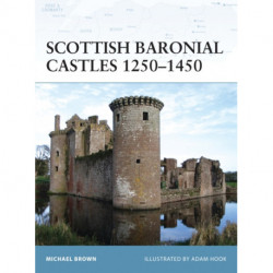 Scottish Baronial Castles 1250-1450