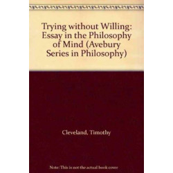 Trying Without Willing: An Essay in the Philosophy of Mind