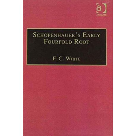 Schopenhauer's Early Fourfold Root: Translation and Commentary