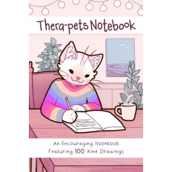 Thera-pets Notebook: Notebook Pages Featuring 100 Colorable Encouraging Doodles from TheLatestKate