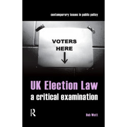 UK Election Law: A Critical Examination