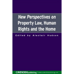 New Perspectives on Property Law: Human Rights and the Family Home
