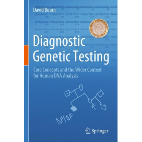 Diagnostic Genetic Testing: Core Concepts and the Wider Context for Human DNA Analysis