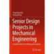 Senior Design Projects in Mechanical Engineering: A Guide Book for Teaching and Learning