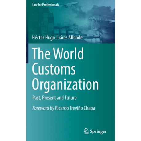 The World Customs Organization: Past, Present and Future