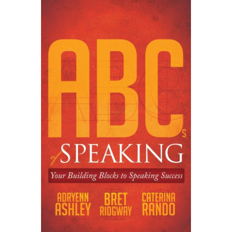 ABCs of Speaking: Your Building Blocks to Speaking Success