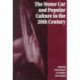 The Motor Car and Popular Culture in the Twentieth Century