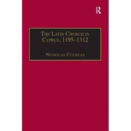 The Latin Church in Cyprus, 1195–1312