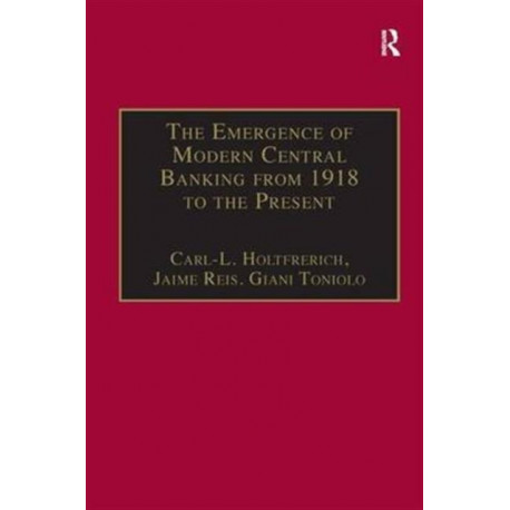 The Emergence of Modern Central Banking from 1918 to the Present