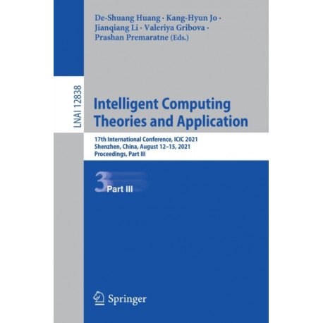Intelligent Computing Theories and Application: 17th International Conference, ICIC 2021, Shenzhen, China, August 12–15, 2021, Proceedings, Part III
