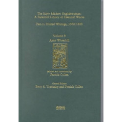 Anne Wheathill: Printed Writings 1500–1640: Series 1, Part One, Volume 9