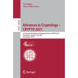 Advances in Cryptology – CRYPTO 2021: 41st Annual International Cryptology Conference, CRYPTO 2021, Virtual Event, August 16–20, 2021, Proceedings, Part IV