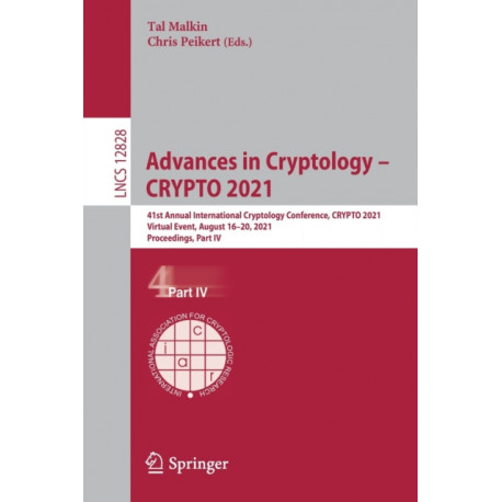 Advances in Cryptology – CRYPTO 2021: 41st Annual International Cryptology Conference, CRYPTO 2021, Virtual Event, August 16–20, 2021, Proceedings, Part IV