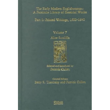 Alice Sutcliffe: Printed Writings 1500–1640: Series 1, Part One, Volume 7