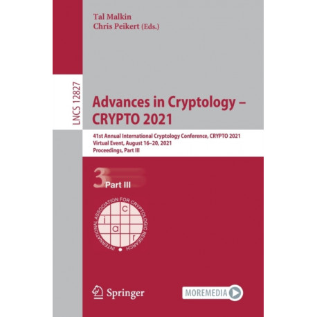 Advances in Cryptology – CRYPTO 2021: 41st Annual International Cryptology Conference, CRYPTO 2021, Virtual Event, August 16–20, 2021, Proceedings, Part III