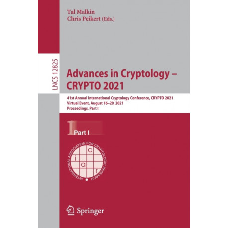 Advances in Cryptology – CRYPTO 2021: 41st Annual International Cryptology Conference, CRYPTO 2021, Virtual Event, August 16–20, 2021, Proceedings, Part I