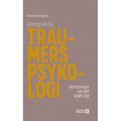 Komplekse traumers psykologi: beretninger om det ubærlige