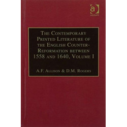 The Contemporary Printed Literature of the English Counter-Reformation between 1558 and 1640: Two Volume Set