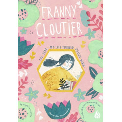 The Year My Life Turned Upside Down: Franny Cloutier