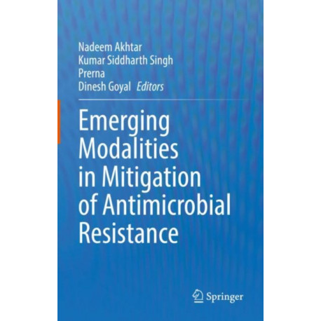 Emerging Modalities in Mitigation of Antimicrobial Resistance