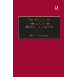 The Making of the Scottish Rural Landscape
