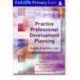 Practice Professional Development Planning: A Guide for Primary Care