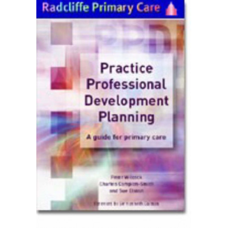 Practice Professional Development Planning: A Guide for Primary Care
