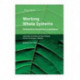 Working Whole Systems: Putting Theory into Practice in Organisations, Second Edition