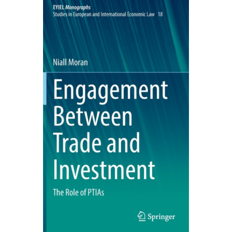 Engagement Between Trade and Investment: The Role of PTIAs