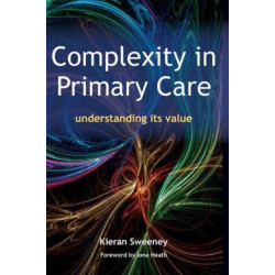 Complexity in Primary Care: Understanding its Value