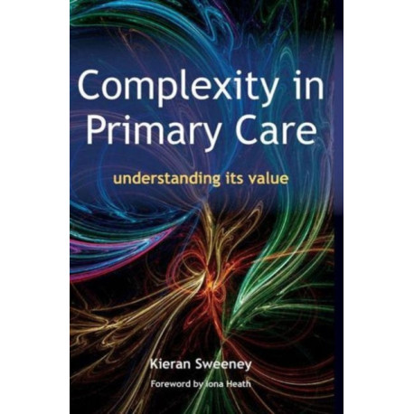 Complexity in Primary Care: Understanding its Value
