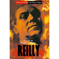 Reilly: A Life In Rugby League