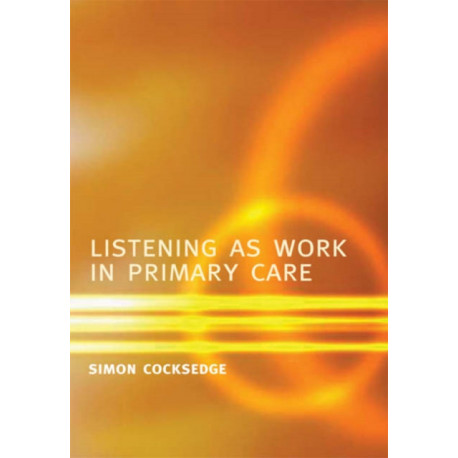 Listening as Work in Primary Care