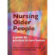 Nursing Older People: A Guide to Practice in Care Homes