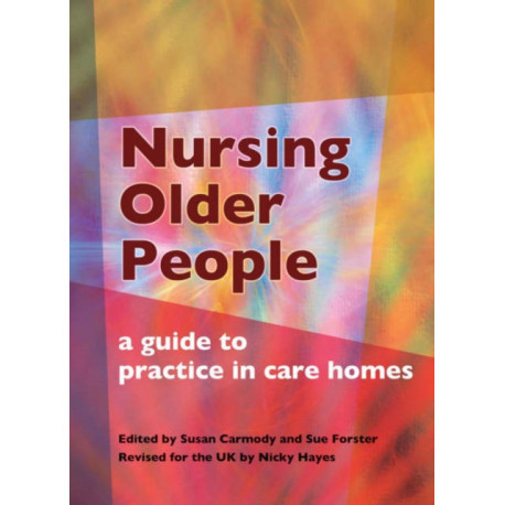 Nursing Older People: A Guide to Practice in Care Homes
