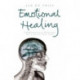 Emotional Healing: Complementary Solutions for a Stress-Free Life