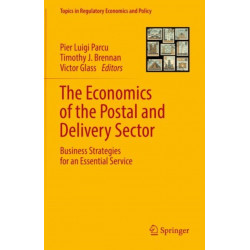 The Economics of the Postal and Delivery Sector: Business Strategies for an Essential Service