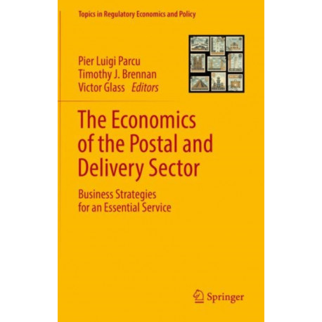 The Economics of the Postal and Delivery Sector: Business Strategies for an Essential Service