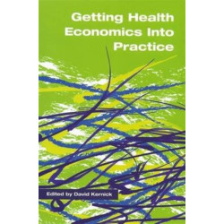Getting Health Economics into Practice