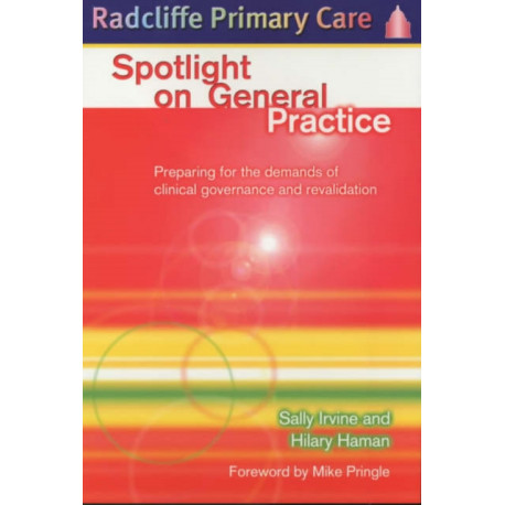 Spotlight On General Practice: Preparing for the Demands of Clinical Governance and Revalidation