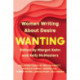 Wanting: Women Writing About Desire