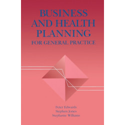 Business and Health Planning in General Practice: For General Practice