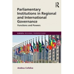 Parliamentary Institutions in Regional and International Governance: Functions and Powers