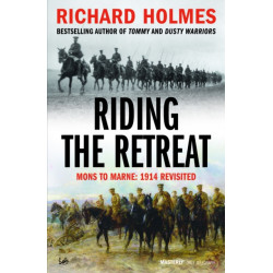 Riding The Retreat: Mons to the Marne 1914 Revisited