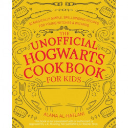Unnofficial Hogwarts Cookbook for Kids: 50 Magically Simple, Spellbinding Recipes for Young Witches and Wizards