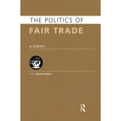 The Politics of Fair Trade: A Survey