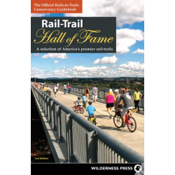 Rail-Trail Hall of Fame: A Selection of America's Premier Rail-Trails