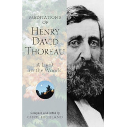 Meditations of Henry David Thoreau: A Light in the Woods